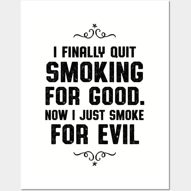 Quit Smoking For Good Smoker and Vaper Wall Art by atomguy